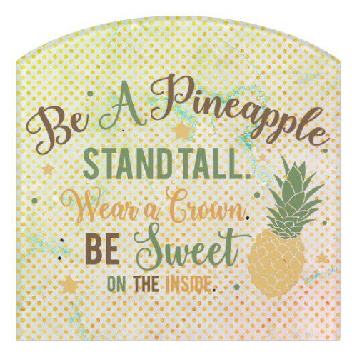 Be A Pineapple Inspirational Quote Door Sign