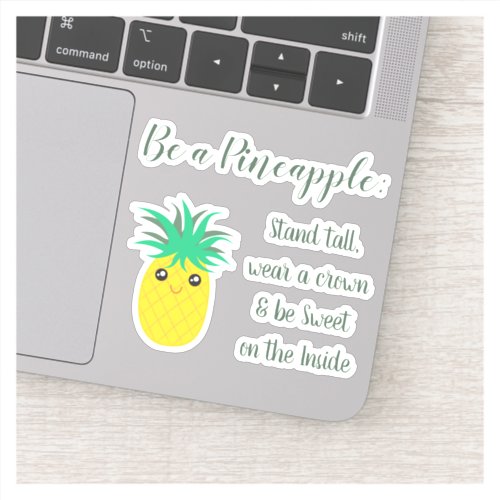 Be A Pineapple Inspirational Quote Saying Sticker