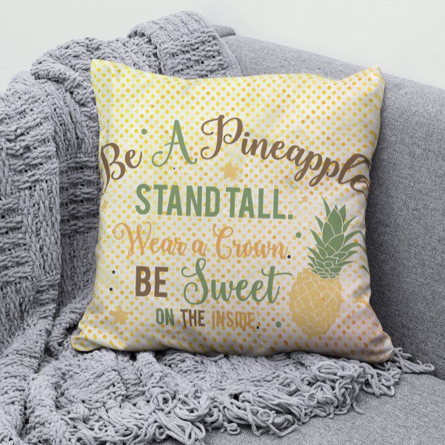 Be A Pineapple Inspirational Quote  Throw Pillow (Creator Uploaded)
