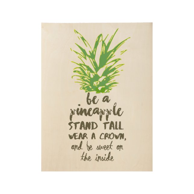 Be A Pineapple Inspirational Quote Typography Wood Poster (Front)