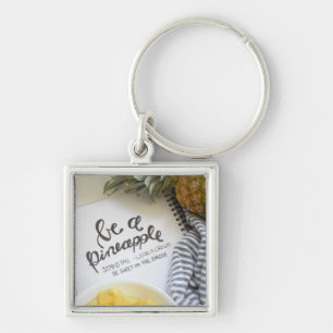 Be a Pineapple Keychain