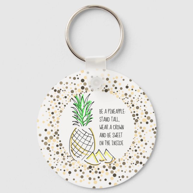 Be A Pineapple Keychain (Front)