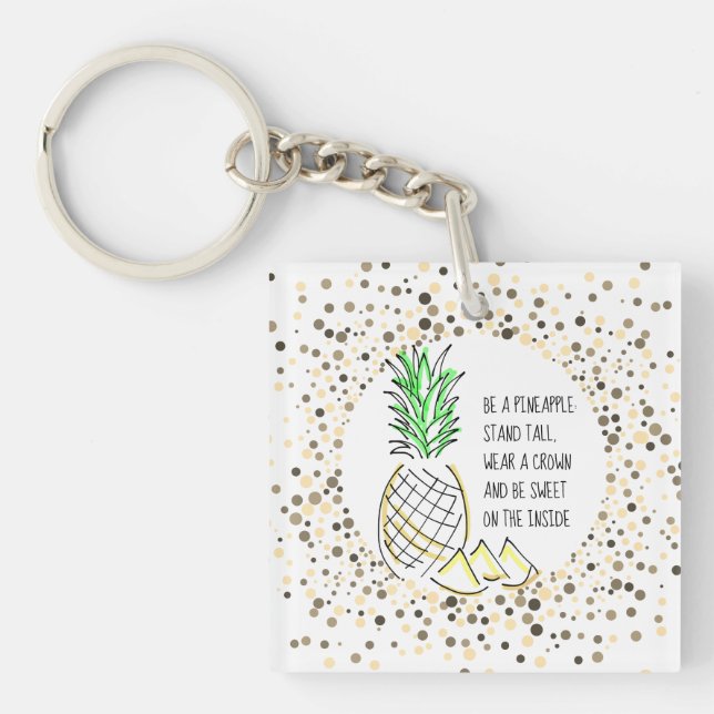 Be A Pineapple Keychain (Front)