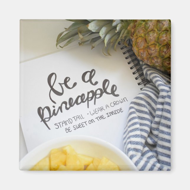 Be a Pineapple Magnet (Front)