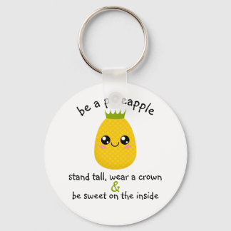 Be A Pineapple Motivational Keychain