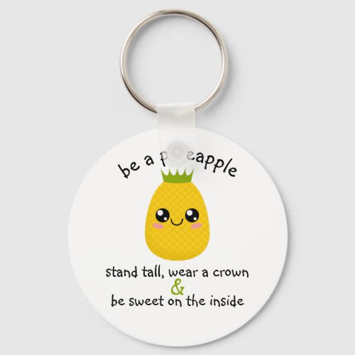 Be A Pineapple Motivational Keychain