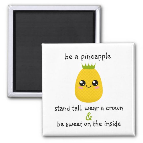 Be A Pineapple Motivational Magnet