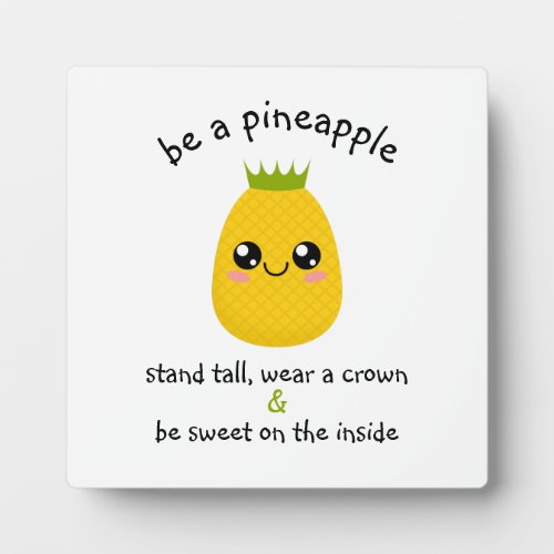 Be A Pineapple Motivational Plaque