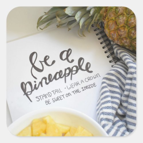 Be a Pineapple Square Sticker