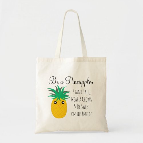 Be A Pineapple Stand Tall Be Sweet Tote Bag