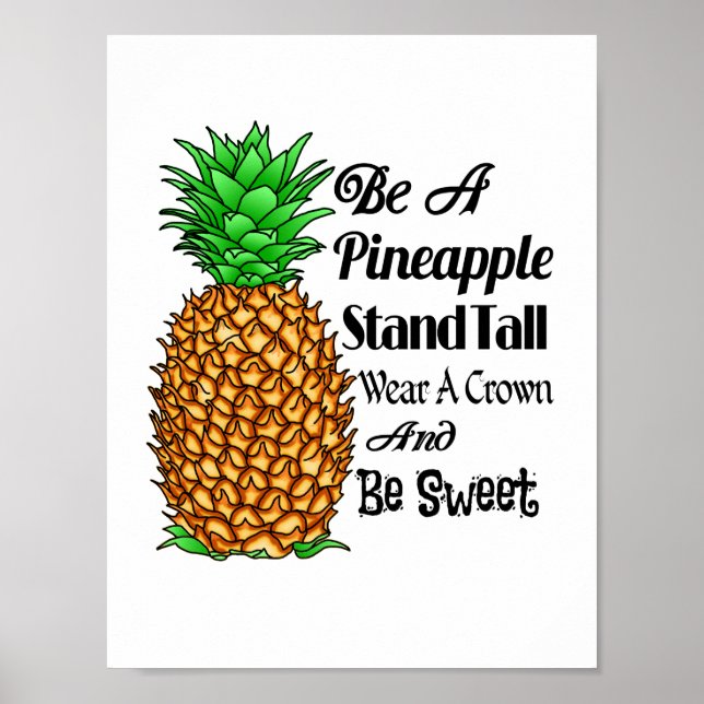 Be a Pineapple Stand Tall Wear a Crown Be Sweet Poster (Front)