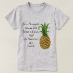 Be a Pineapple T-Shirt<br><div class="desc">This t-shirt will look cute dressed up with a skirt or dressed down with a pair of shorts.</div>