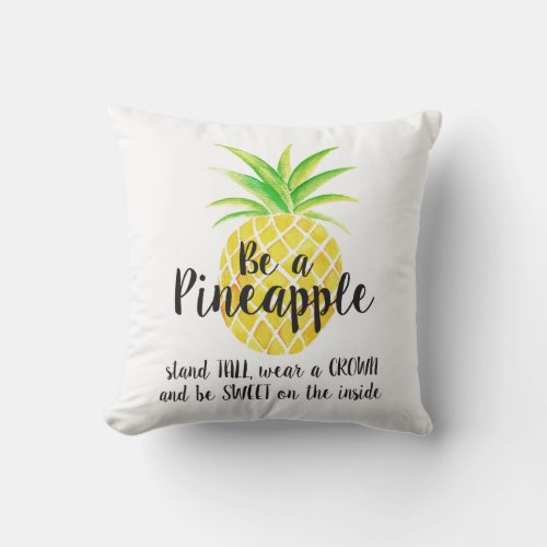 Be a Pineapple Wear a Crown Quote Watercolor Throw Pillow