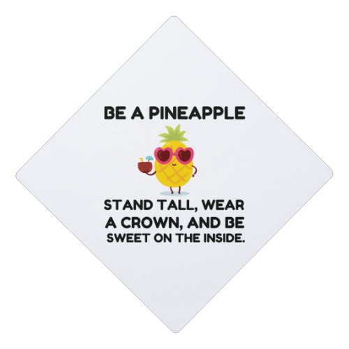 Be a pineapple wear acrown graduation cap topper
