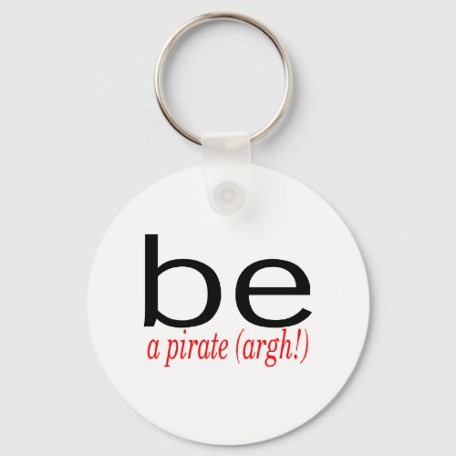 Be A Pirate Argh Keychain