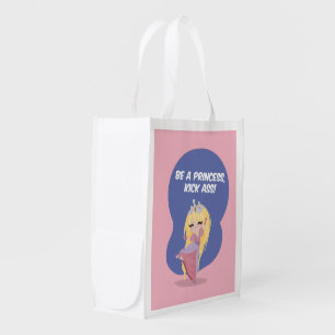 Be a princess, kick ass! - Reusable Bag