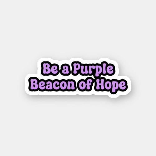 Be a Purple Beacon of Hope Epilepsy Awareness Sticker