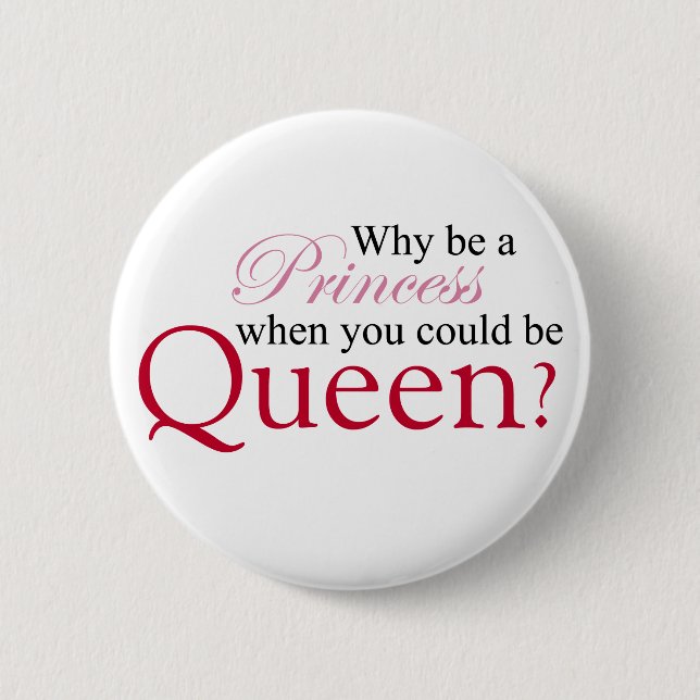 Be A Queen Button (Front)