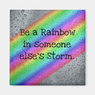 Be a Rainbow Inspirational Quote Magnet