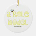 Be A Role Model - A Positive Word Ceramic Ornament