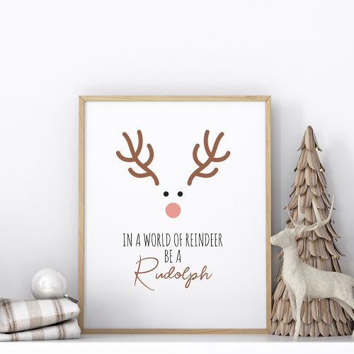 Be a Rudolph unframed Poster