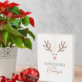 Be A Rudolph Wooden Box Sign