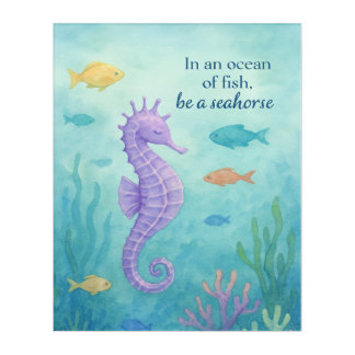 Be a Seahorse Inspirational Quote Coastal Art