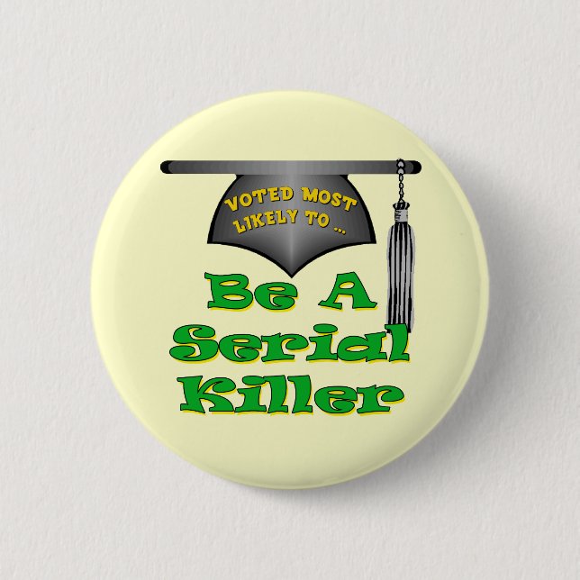 Be A Serial Killer Button (Front)
