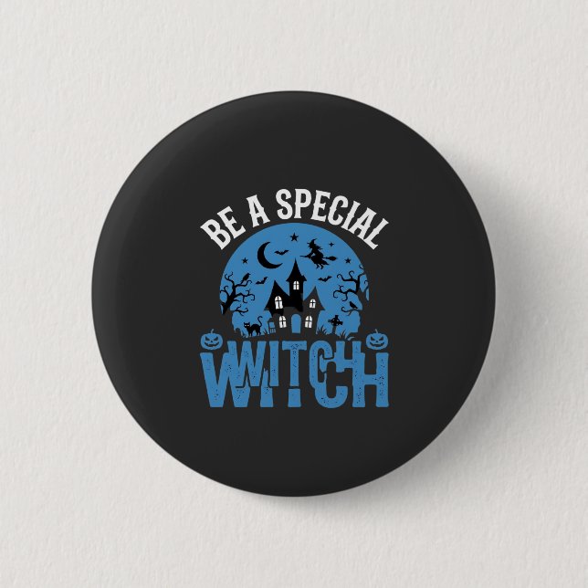 Be A Special Witch Halloween Design_1 Button (Front)