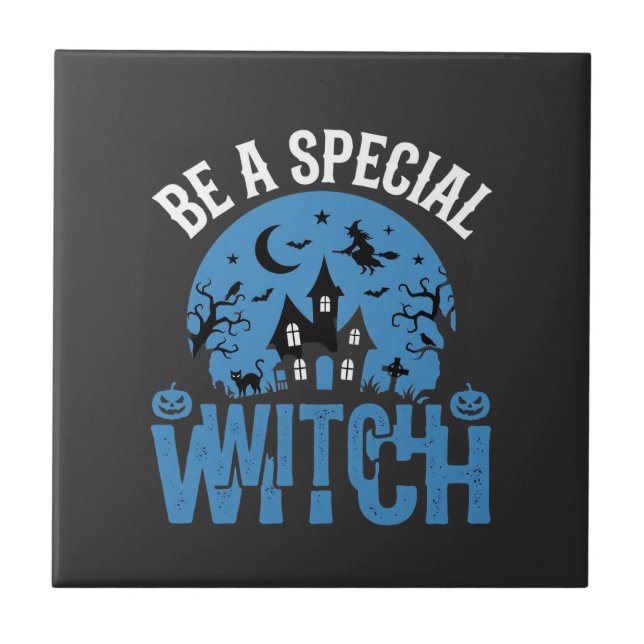 Be A Special Witch Halloween Design_1 Ceramic Tile (Front)