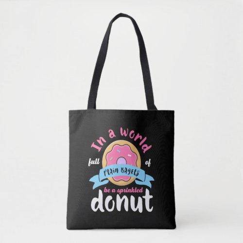 Be A Sprinkled Donut Funny Inspirational Quote Tote Bag