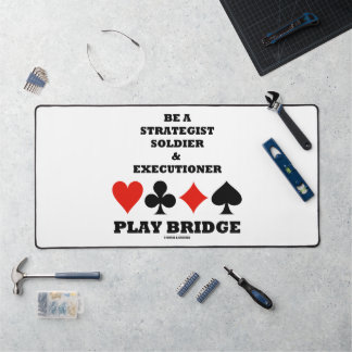 Be A Strategist Soldier & Executioner Play Bridge Desk Mat