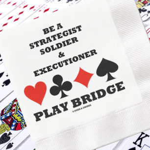 Be A Strategist Soldier & Executioner Play Bridge Paper Dinner Napkins