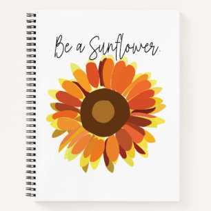 Be a Sunflower Notebook