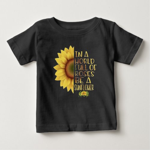 Be a Sunflower Quote Baby T_Shirt