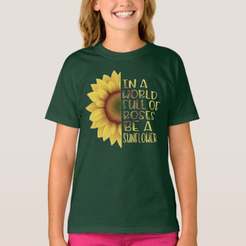 Be a Sunflower Quote T_Shirt