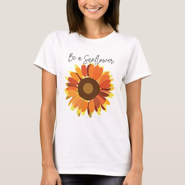 Be a Sunflower T-Shirt (Front)