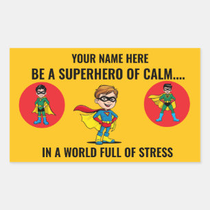 BE A SUPERHERO OF CALM IN A WORLD FULL OF STRESS. RECTANGULAR STICKER