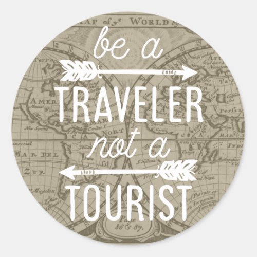 Be a Traveler Not a Tourist Map Typography Quote Classic Round Sticker