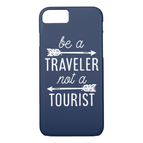 Be a Traveler Not a Tourist Navy Blue Quote iPhone 87 Case