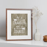 Be a Traveler Not a Tourist Typography Art Print<br><div class="desc">Be a traveler, not a tourist. Our art print features the quote in white script and block monoline typography, embellished with two white arrow illustrations, overlaid on a sepia tone vintage 1708 world map. Perfect gift for the travel lover or travel agent in your life. Makes a gorgeous addition to...</div>