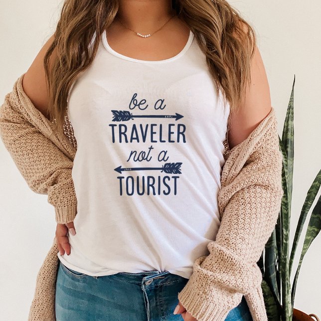 Be a Traveler Not a Tourist Typography Quote Tank Top (Creator Uploaded)