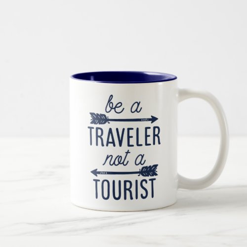 Be a Traveler Not a Tourist Typography Quote Two_Tone Coffee Mug
