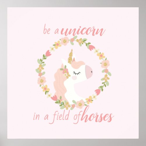 Be a Unicorn in a Field of Horses Poster