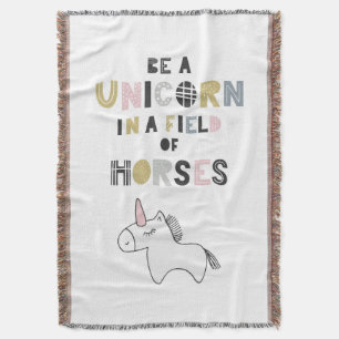 Be A Unicorn In A Field Of Horses Throw Blanket