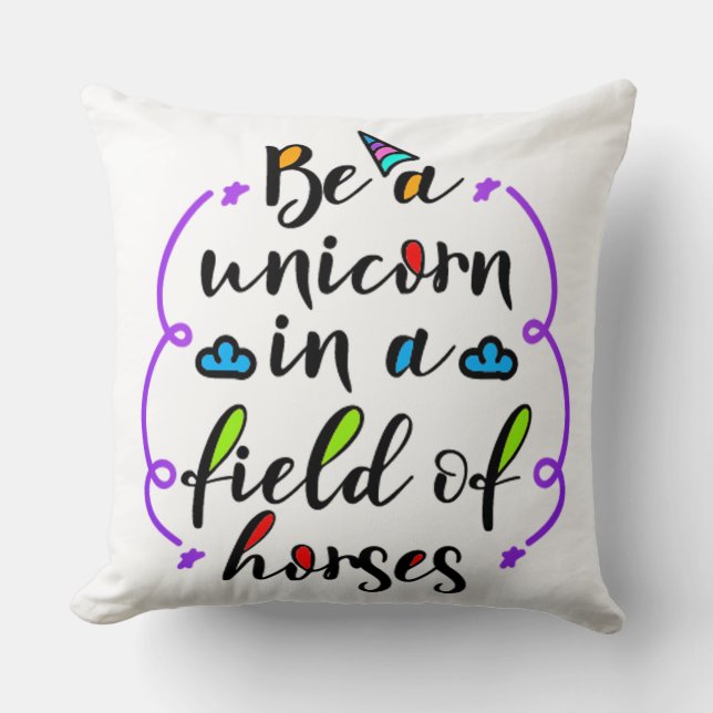 Be a Unicorn in a Field of Horses Typography Art Throw Pillow (Front)