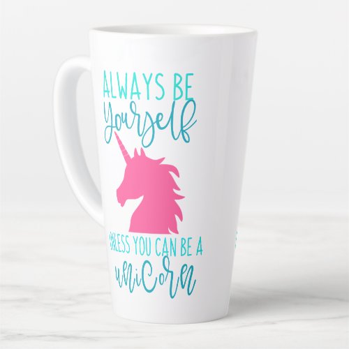 Be a Unicorn Latte Mug