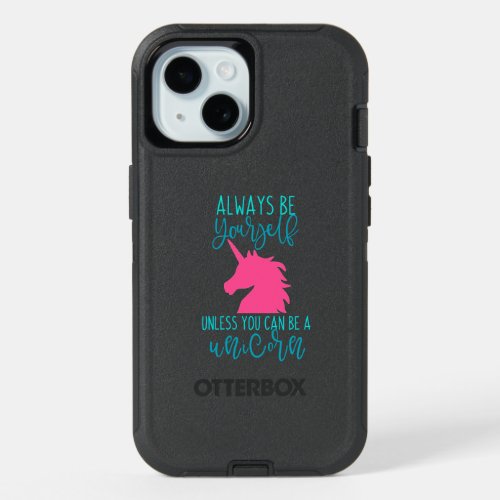 Be a Unicorn iPhone 15 Case