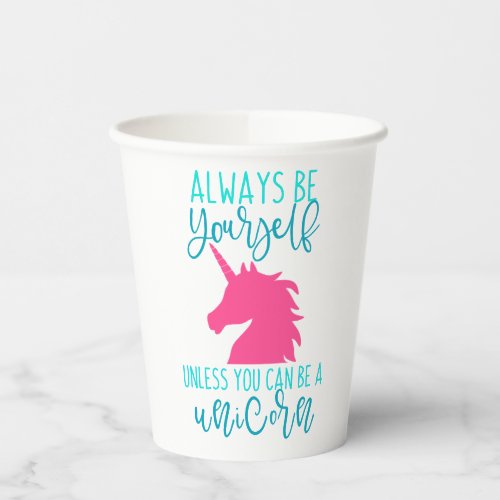 Be a Unicorn Paper Cups