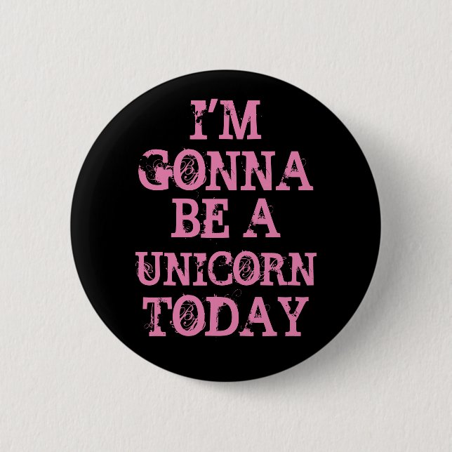 Be a Unicorn Pinback Button (Front)